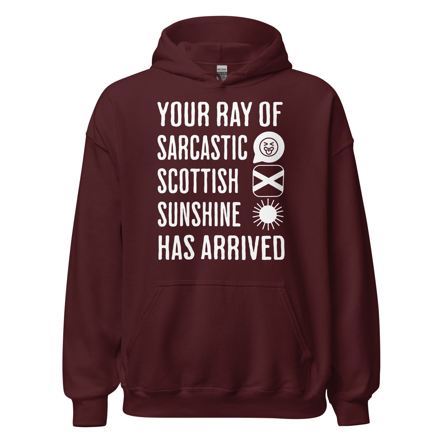 Maroon Scottish Hoodie featuring the slogan "Your Ray of Sarcastic Scottish Sunshine Has Arrived" by Sarcastic Scots
