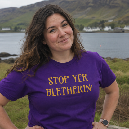 “Stop Yer Bletherin’” Standard Fit T-Shirt