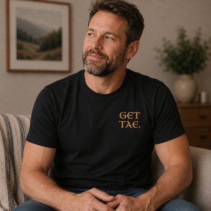 “Get Tae” Funny Embroidered T-Shirt