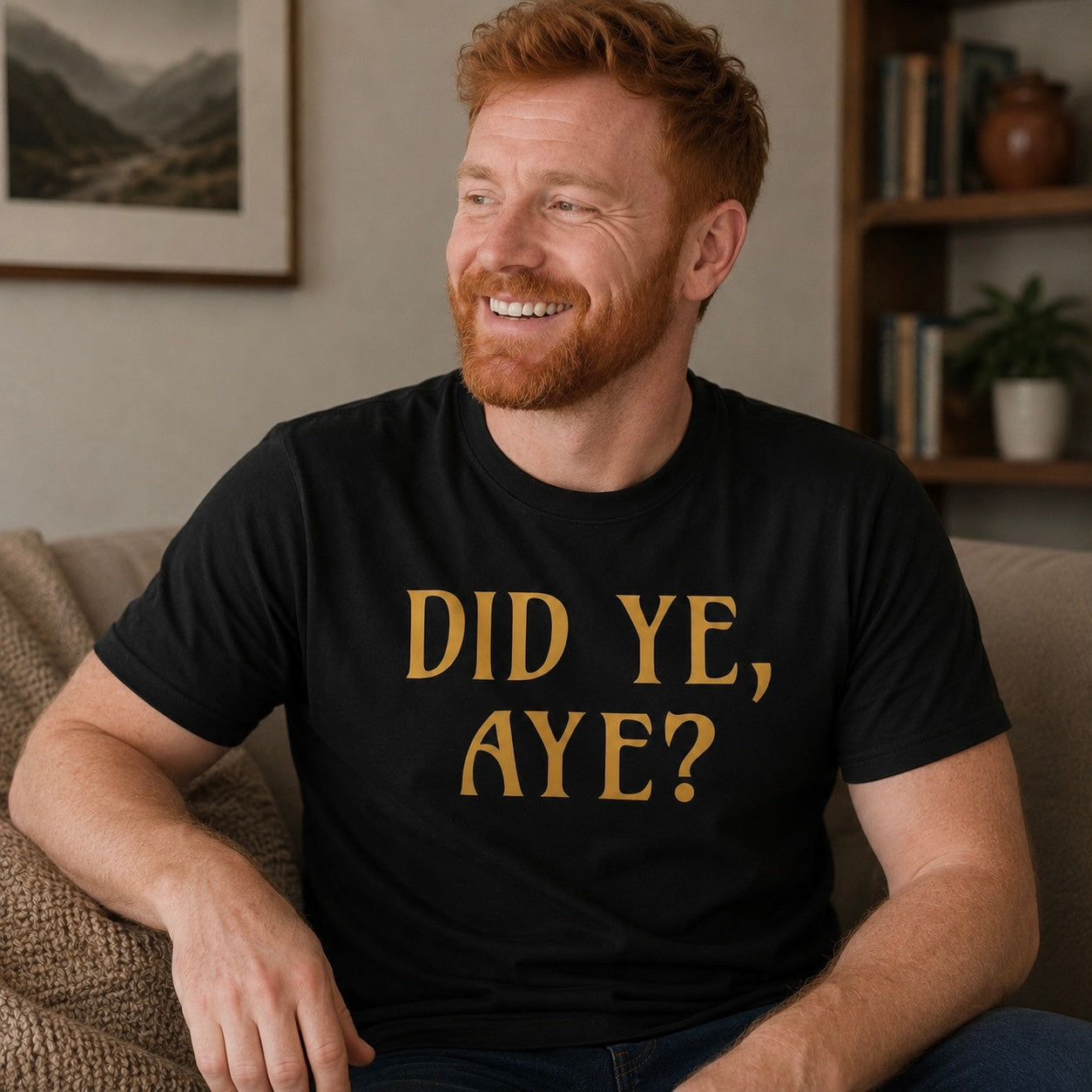 “Did Ye, Aye?” Funny Scottish T-Shirt – Premium Soft Feel