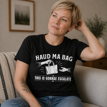 “Haud Ma Bag” Funny Scottish T-Shirt – Standard Fit