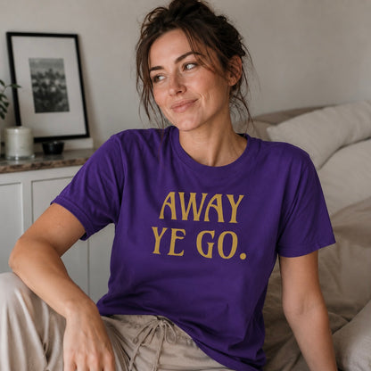 “Away Ye Go” Standard Fit T-Shirt