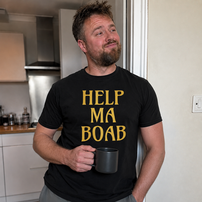 “Help Ma Boab” Standard Fit T-Shirt