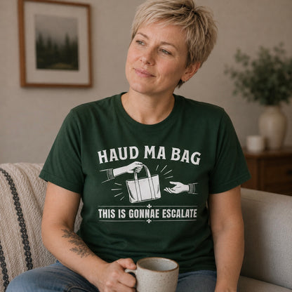 “Haud Ma Bag” Funny Scottish T-Shirt – Premium Soft Feel