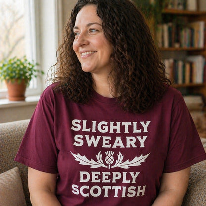 “Slightly Sweary Deeply Scottish” Funny Scottish T-Shirt – Premium Soft Feel