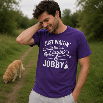 “Just Waitin’ On My Dug Dayin’ A Jobby” Standard Fit T-Shirt