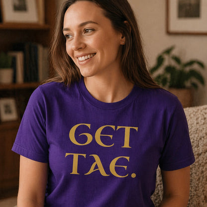 “Get Tae.” Funny Scottish T-Shirt – Standard Fit