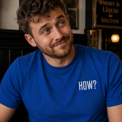 “How?” Premium Soft Embroidered T-Shirt