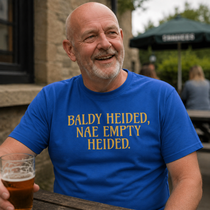 “Baldy Heided, Nae Empty Heided” Standard Fit T-Shirt