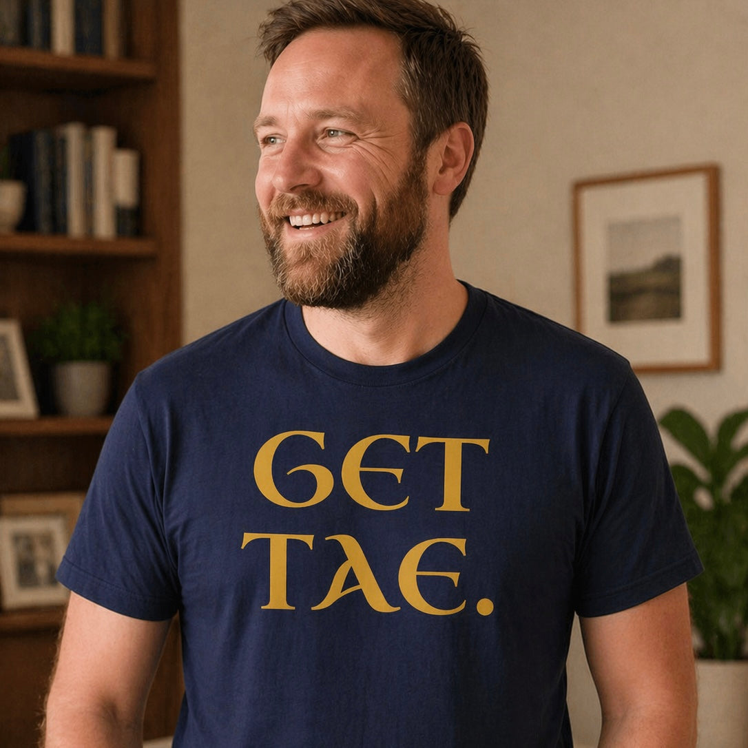 “Get Tae” Funny Scottish T-Shirt – Premium Soft Feel