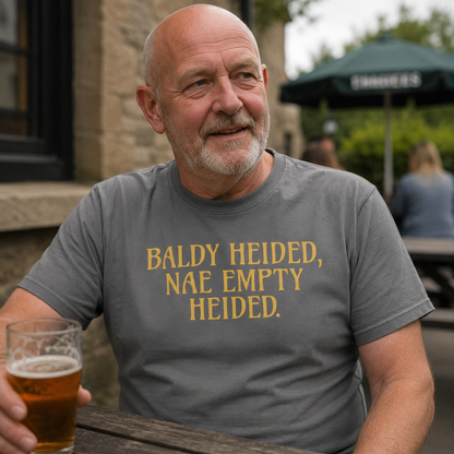 “Baldy Heided, Nae Empty Heided” Standard Fit T-Shirt