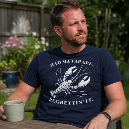 “Had Ma Tap Aff. Regrettin’ It.” Standard Fit T-Shirt