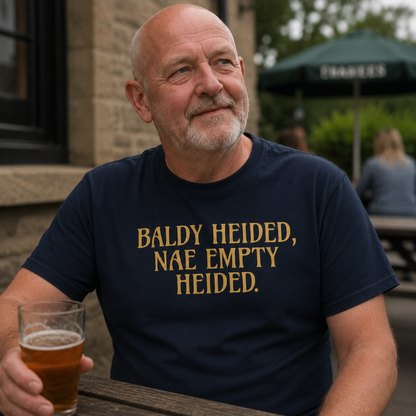 “Baldy Heided, Nae Empty Heided” Standard Fit T-Shirt