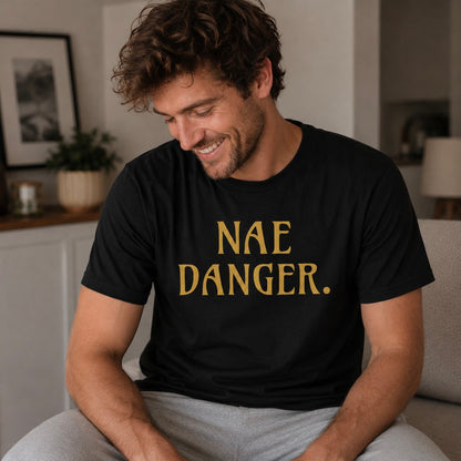 “Nae Danger” Standard Fit T-Shirt