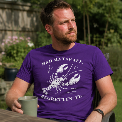 “Had Ma Tap Aff. Regrettin’ It.” Standard Fit T-Shirt
