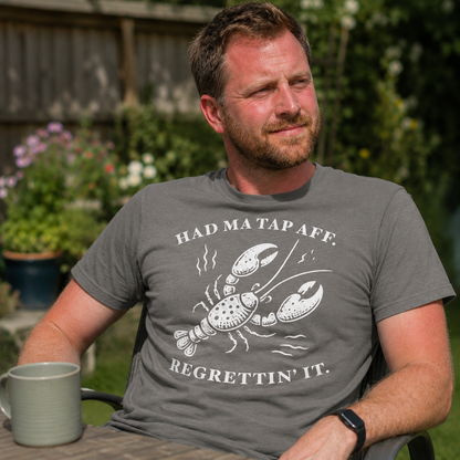 “Had Ma Tap Aff. Regrettin’ It.” Standard Fit T-Shirt
