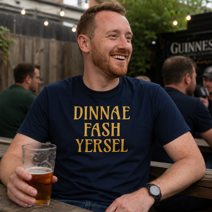 “Dinnae Fash Yersel” Standard Fit T-Shirt
