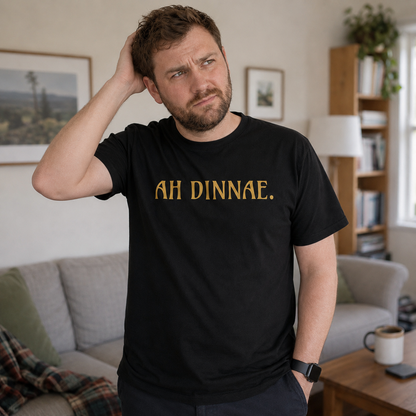“Ah Dinnae.” Standard Fit T-Shirt
