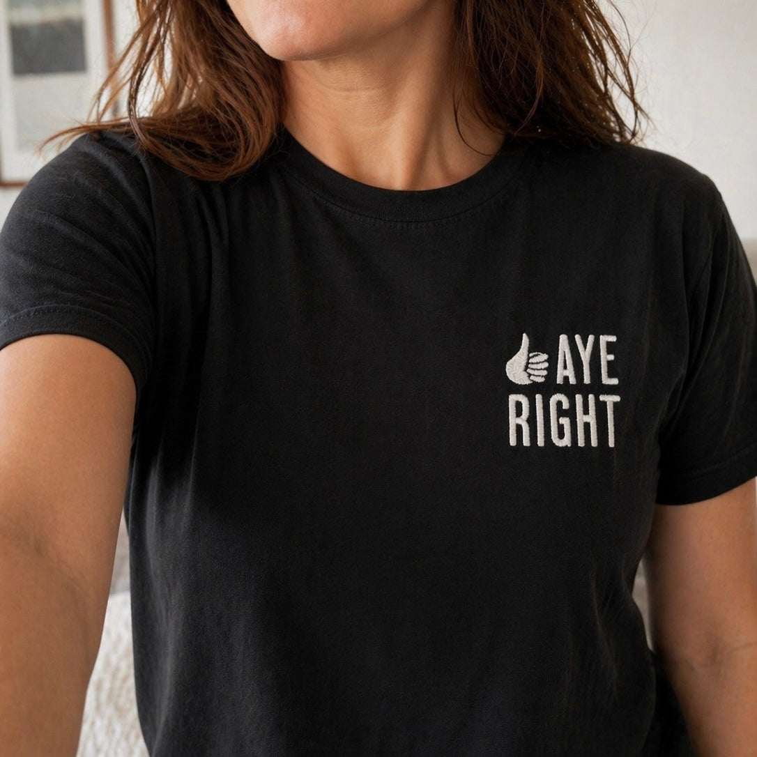 Aye Right Premium Embroidered T-Shirt