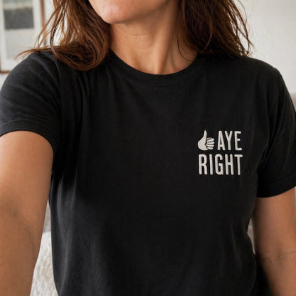 Aye Right Premium Embroidered T-Shirt