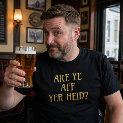 “Are Ye Aff Yer Heid?” Standard Fit T-Shirt