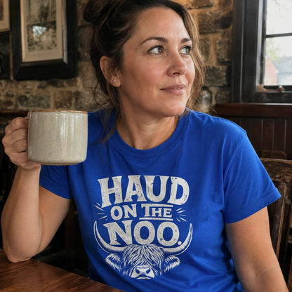 “Haud On The Noo.” Standard Fit T-Shirt