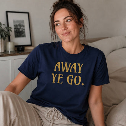 “Away Ye Go” Premium Soft T-Shirt