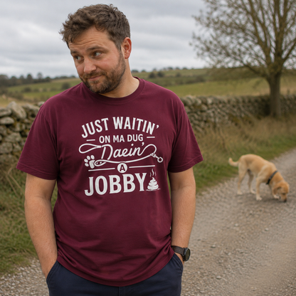 “Just Waitin’ On My Dug Daein’ A Jobby“ Premium Soft T-Shirt