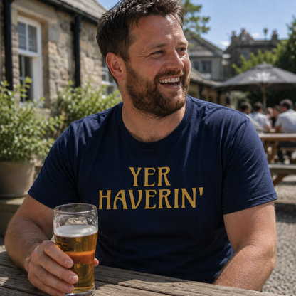 “Yer Haverin’” Standard Fit T-Shirt