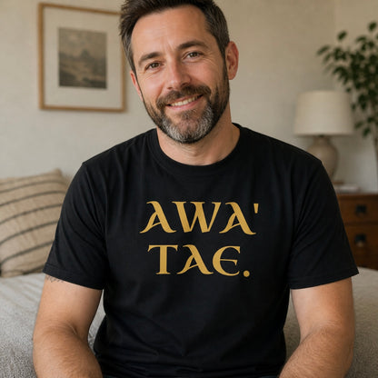 “Awa’ Tae” Funny Scottish T-Shirt – Premium Soft Feel