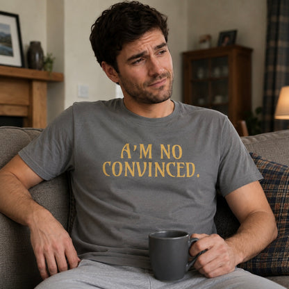 “Ahm No Convinced.” Standard Fit T-Shirt