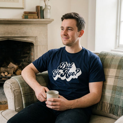 “Did Ye Aye?” Funny Scottish T-Shirt – Standard Fit